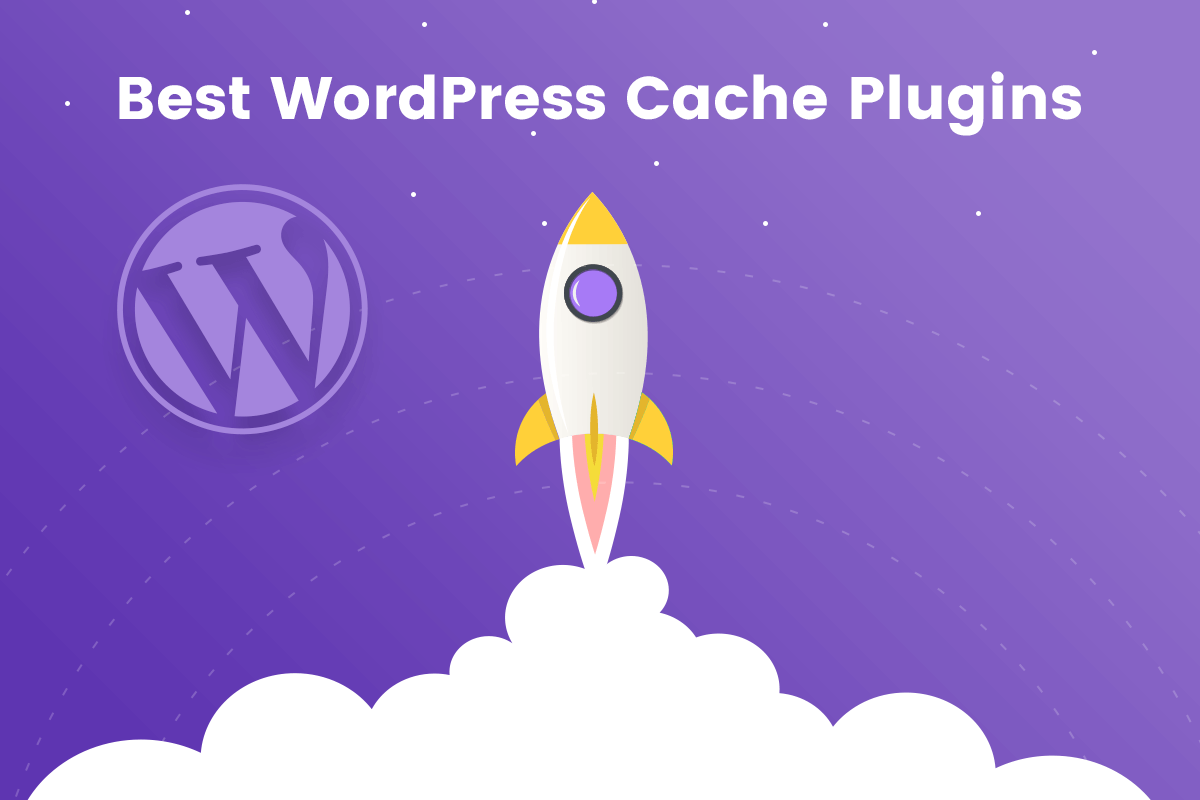 10+ Best WordPress Cache Plugins 2023 - Pre-Purchase.com